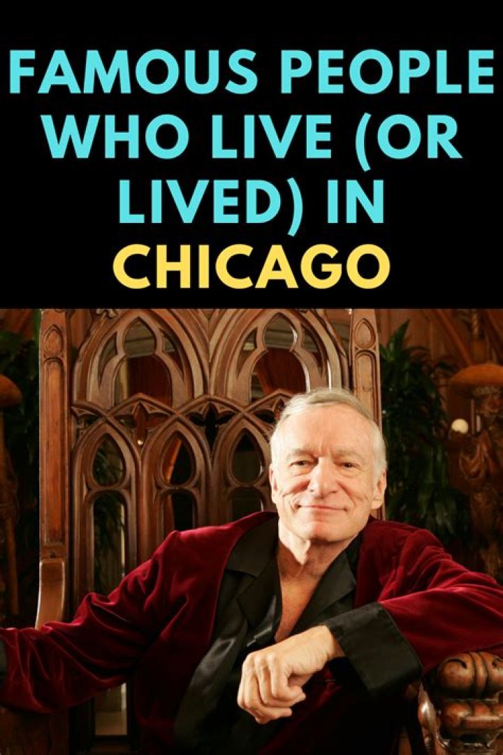 12 Famous People Who Live (Or Lived) In Chicago