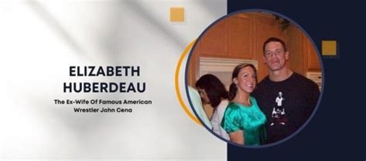 Elizabeth Huberdeau: Who is John Cenas Ex-Wife and What is She Doing Now?