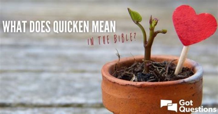 What does quicken mean in the Bible?