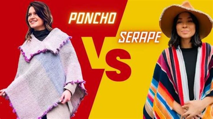 Whats the difference between a poncho and a serape? ·