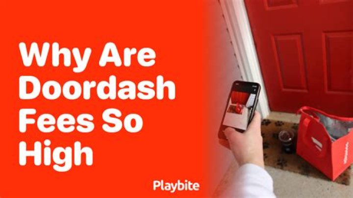 Why are DoorDash fees so high?
